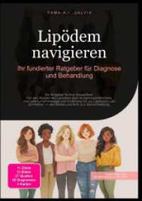 Lip&ouml;dem navigieren: Ihr fundierter Ratgeber f&uuml;r Diagnose und Behandlung : Ein Ratgeber f&uuml;r Ihre Gesundheit: Von den Stadien des Lip&ouml;dems &uuml;ber Kompressionstherapie, manuelle Lymphdrainage und Ern&auml;hrung bis zur Liposuktion （2025. 200 S. 210 mm）