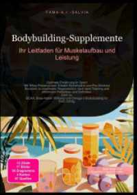Bodybuilding-Supplemente : Ihr Leitfaden f&uuml;r Muskelaufbau und Leistung （2025. 236 S. 210 mm）