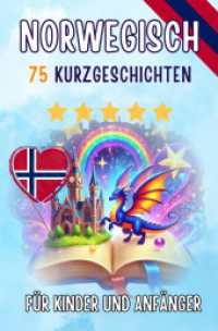 Zweisprachige Kurzgeschichten: Deutsch - Norwegisch: Deutsch - Norwegisch: 75 zauberhafte Geschichten zum Norwegischlernen für Deutsche - mit Vok