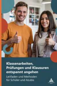 Klassenarbeiten, Pr&uuml;fungen und Klausuren entspannt angehen : Leitfaden und Methoden f&uuml;r Sch&uuml;ler und Azubis （12. Aufl. 2025. 164 S. 190 mm）