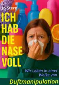 Ich hab die Nase voll : Wir leben in einer Wolke von Duftmanipulation （3. Aufl. 2025. 96 S. 210 mm）