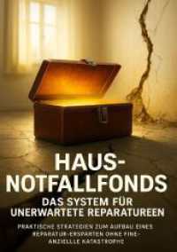 Haus-Notfallfonds: Das System für unerwartete Reparaturen : Praktische Strategien zum Aufbau eines Reparatur-Ersparten ohne finanzielle Katastrophe