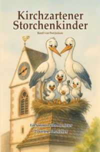 Kirchzartener Storchenkinder : Ein Sommer voller Abenteuer （2. Aufl. 2025. 88 S. 190 mm）