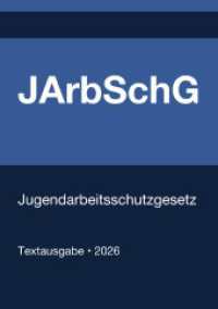 JArbSchG - Jugendarbeitsschutzgesetz (Deutschland) 2026 : Vollst&auml;ndiger Gesetzestext in aktueller Fassung - Ohne Kommentare - Systematisch gegliedert （2025. 44 S. 210 mm）