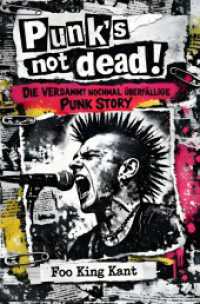 Punk''s NOT dead! : Die verdammt nochmal &uuml;berf&auml;llige Punk Story （2025. 228 S. 205 mm）