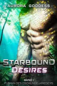 Starbound Desires 1: Im Bann des Dschungelkriegers : Alien Romance.DE