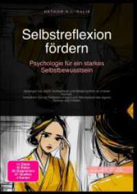 Selbstreflexion f&ouml;rdern: Psychologie f&uuml;r ein starkes Selbstbewusstsein : Gelangen Sie durch Achtsamkeit und Metakognition zu innerer Klarheit. Verstehen Sie mit Reflexionsfragen und Wertearbeit das eigene Denken und F&uuml;hlen..DE