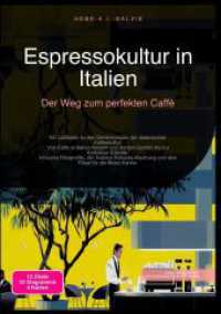 Espressokultur in Italien: Der Weg zum perfekten Caff&egrave; : Ein Leitfaden zu den Geheimnissen der italienischen Kaffeekultur: Von Caff&egrave; al Banco-Regeln und Barista-Gesten bis zur Kaffeebar-Etikette. Inklusive R&ouml;stprofile, der Arabica-
