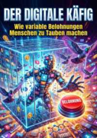 Der Digitale Käfig : Wie variable Belohnungen Menschen zu Tauben machen.DE