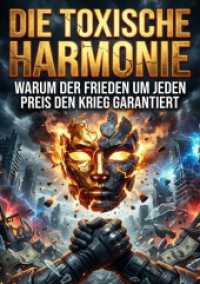 Die Toxische Harmonie : Warum der Frieden um jeden Preis den Krieg garantiert.DE