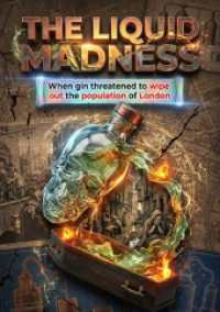The Liquid Madness : When gin threatened to wipe out the population of London.DE