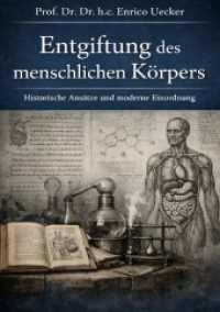 "Entgiftung des menschlichen K&ouml;rpers - Historische Ans&auml;tze und moderne Einordnung" : Hildegard von Bingen, Hippokrates und die systemische Einordnung von Entgiftung.DE