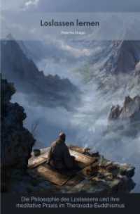 Loslassen lernen : Die Philosophie des Loslassens und ihre meditative Praxis im Theravada-Buddhismus.DE