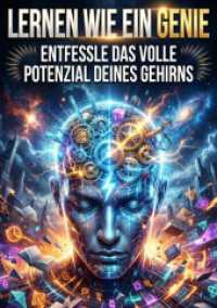 Lernen wie ein Genie : Entfessle das volle Potenzial deines Gehirns.DE