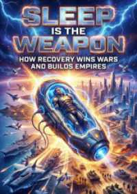 Sleep is the Weapon : How Recovery Wins Wars and builds Empires.DE