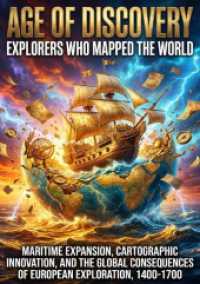 Age of Discovery: Explorers Who Mapped the World : Maritime Expansion, Cartographic Innovation, and the Global Consequences of European Exploration, 1400-1700.DE