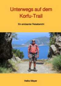 Unterwegs auf dem Korfu-Trail : Ein am&uuml;santer Reisebericht.DE