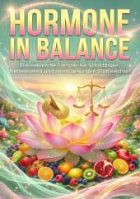 Hormone in Balance : Die nat&uuml;rliche Sinfonie f&uuml;r Schilddr&uuml;se, Nebennieren und einen gesunden Stoffwechsel.DE