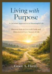 Living with Purpose: A Christian Approach to a Meaningful Life : Discover How to Live with Faith and Direction in Every Season of Life