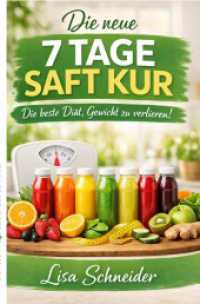 Die neue 7 Tage Saftkur : Die beste Di&auml;t Gewicht zu verlieren.DE