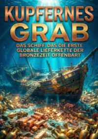 Kupfernes Grab : Das Schiff, das die erste globale Lieferkette der Bronzezeit offenbart.DE