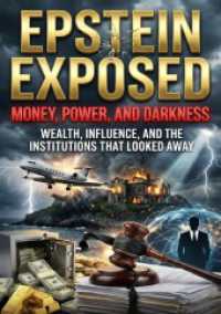 Epstein Exposed: Money, Power, and Darkness : Wealth, Influence, and the Institutions That Looked Away.DE