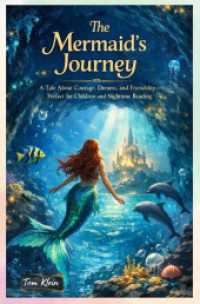 The Mermaid's Journey : A Tale About Courage， Dreams， and Friendship - Perfect for Children and Nighttime Reading.DE