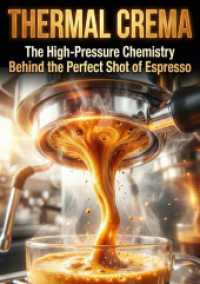 Thermal Crema : The High-Pressure Chemistry Behind the Perfect Shot of Espresso.DE
