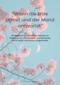 Wenn die Erde atmet und der Mond antwortet : Ein Begleiter f&uuml;r nat&uuml;rliches G&auml;rtnern im Rhythmus von Mondphasen und Elementen. Leicht erkl&auml;rt und einfach angewendet..DE