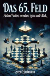 Das 65. Feld : Sieben Partien zwischen Leben und Glück