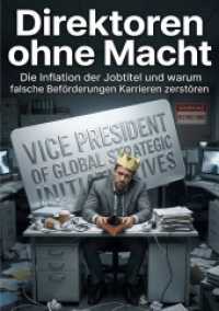 Direktoren ohne Macht : Die Inflation der Jobtitel und warum falsche Bef&ouml;rderungen Karrieren zerst&ouml;ren.DE