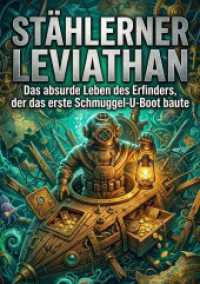 Stählerner Leviathan : Das absurde Leben des Erfinders， der das erste Schmuggel-U-Boot baute.DE