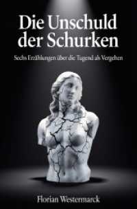 Die Unschuld der Schurken : Sechs Erzählungen über die Tugend als Vergehen