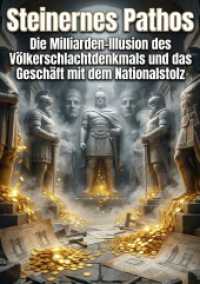 Steinernes Pathos : Die Milliarden-Illusion des Völkerschlachtdenkmals und das Geschäft mit dem Nationalstolz