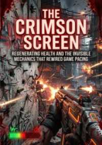 The Crimson Screen : Regenerating Health and the Invisible Mechanics that Rewired Game Pacing