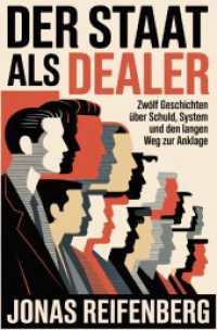 Der Staat als Dealer : Zwölf Geschichten über Schuld， System und den langen Weg zur Anklage