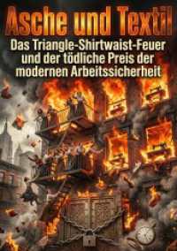 Asche und Textil : Das Triangle-Shirtwaist-Feuer und der tödliche Preis der modernen Arbeitssicherheit.DE