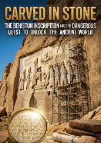 Carved in Stone : The Behistun Inscription and the Dangerous Quest to Unlock the Ancient World.DE