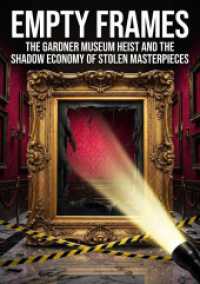 Empty Frames : The Gardner Museum Heist and the Shadow Economy of Stolen Masterpieces.DE