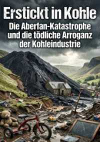 Erstickt in Kohle : Die Aberfan-Katastrophe und die tödliche Arroganz der Kohleindustrie.DE