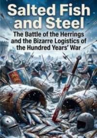 Salted Fish and Steel : The Battle of the Herrings and the Bizarre Logistics of the Hundred Years' War.DE