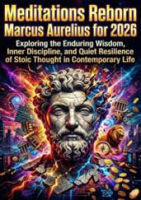 Meditations Reborn: Marcus Aurelius for 2026 : Exploring the Enduring Wisdom, Inner Discipline, and Quiet Resilience of Stoic Thought in Contemporary Life.DE