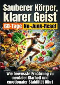 Sauberer Körper， klarer Geist: 60 Tage No Junk Reset : Wie bewusste Ernährung zu mentaler Klarheit und emotionaler Stabilität führt.DE