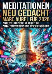 Meditationen neu gedacht: Marc Aurel für 2026 : Zeitlose stoische Klarheit im Zeitalter von Reiz und Geschwindigkeit.DE
