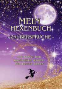 Mein Hexenbuch - Zaubersprüche : Die Kunst der magischen Worte.DE