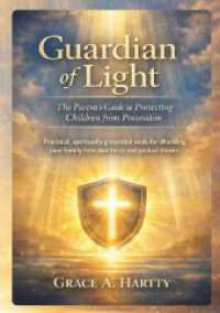 Guardian of Light: Parent's Guide to Protecting Children from Possession : Practical， spiritually grounded tools for shielding your family from dark forces and spiritual threats.DE