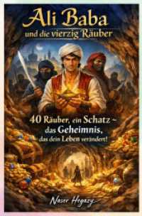 Ali Baba und die vierzig Räuber : 40 Räuber， ein Schatz - das Geheimnis， das dein Leben verändert!.DE