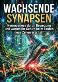 Wachsende Synapsen : Neurogenese durch Bewegung und warum Ihr Gehirn beim Laufen neue Zellen erschafft.DE