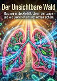Der Unsichtbare Wald : Das neu entdeckte Mikrobiom der Lunge und wie Bakterien uns das Atmen sichern.DE