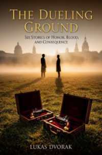 The Dueling Ground : Six Stories of Honor, Blood, and Consequence.DE